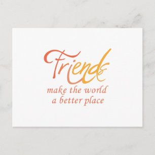 Carte Postale Les Amis Font Du Monde Un Endroit Meilleur