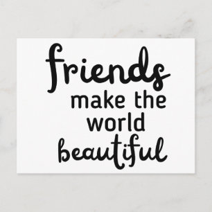 Carte Postale Les amis rendent le monde beau