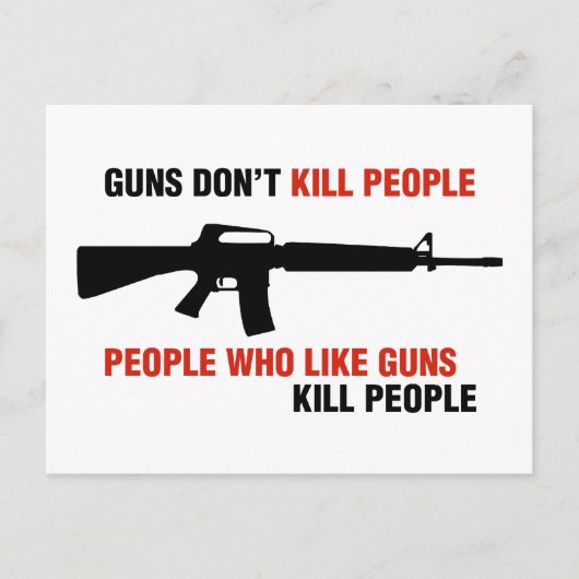 Carte Postale Les armes à feu ne tuent pas les gens Anti-pistole (Devant)