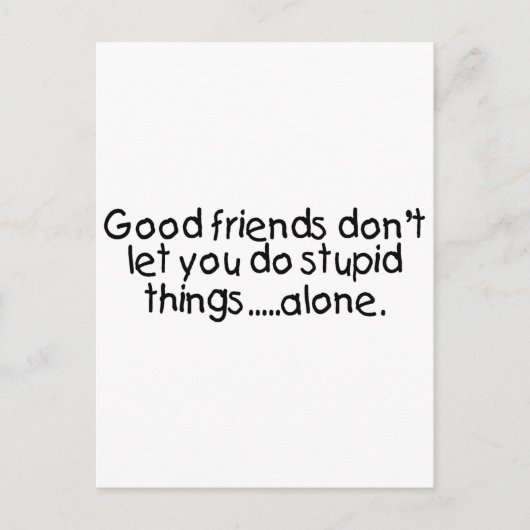 Carte Postale Les Bons Amis Ne Vous Permettent Pas De Faire Des (Devant)