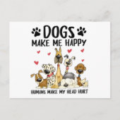 Carte Postale Les Chiens Me Rendent Heureux Les Humains Me Font (Devant)