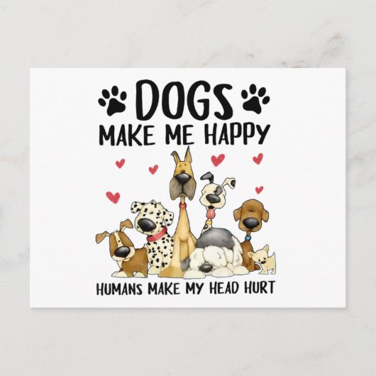 Carte Postale Les Chiens Me Rendent Heureux Les Humains Me Font  (Devant)