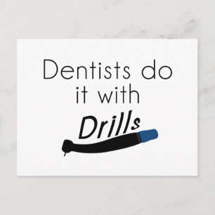 Carte Postale Les dentistes le font avec des perceuses