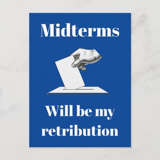 Carte Postale Les Midterms Seront Ma Rétribution (Devant)