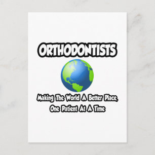 Carte Postale Les orthodontistes...Faire du monde un endroit mei