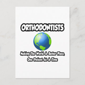 Carte Postale Les orthodontistes...Faire du monde un endroit mei