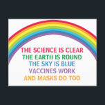 Carte Postale Les vaccins fonctionnent porter un masque citation<br><div class="desc">La science est claire. La Terre est ronde. Le ciel est bleu. Les vaccins fonctionnent. Les Masques Le Font Aussi. Un vaccin pro, masque pro carte postale médicale pour votre cabinet médical ou clinique avec un bel arc-en-ciel. Vous ne pouvez pas nier la preuve que l'obtention d'une vaccination aide à...</div>