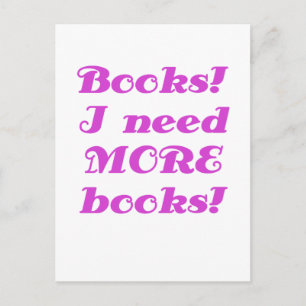 Carte Postale Livres J'ai besoin de plus de livres