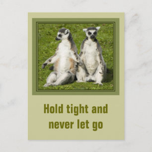 Carte Postale M. & Mme Lemur - Tenez bon et ne lâchez jamais.