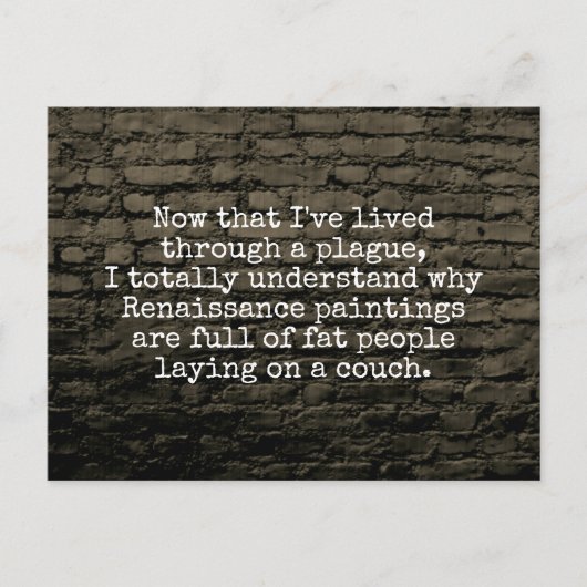 Carte Postale Maintenant que j'ai vécu une blague de peste (Devant)