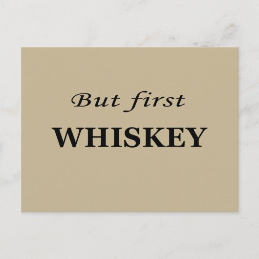 Carte Postale Mais d'abord citations de whiskey drôles (Devant)