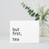 Carte Postale Mais d'abord, la typographie du thé (Debout devant)