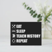 Carte Postale Manger. Dormir. Enseigner l'histoire. Recommencer (Debout devant)