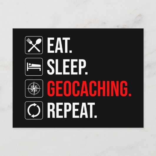 Carte Postale Manger. Dormir. Géocaching. Recommencer (Devant)