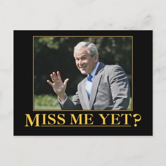 Carte Postale Me Manque Encore ? George W. Bush (Devant)