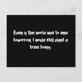 Carte Postale Même si le monde devait se terminer demain...Carte