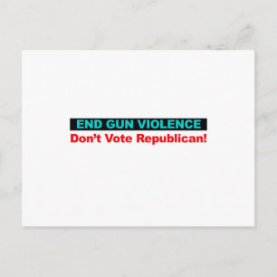 Carte Postale Mettre fin à la violence armée — Ne votez pas répu