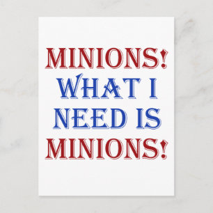 Carte Postale Minions ! Ce dont j'ai besoin, c'est des minions !