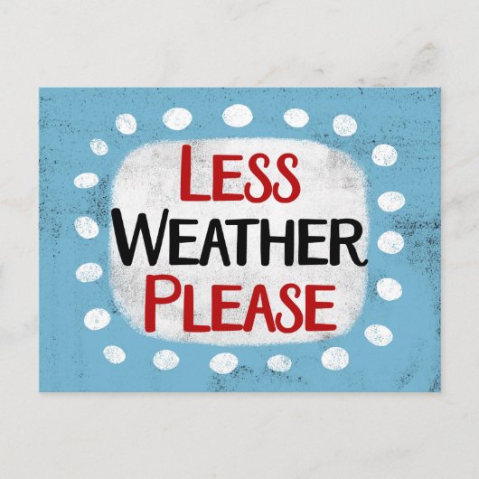 Carte postale « Moins de météo, s'il vous plaît » (Devant)