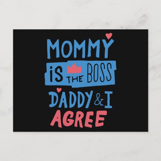 Carte Postale Mommy is the boss Daddy and I agree Postcard (Devant)