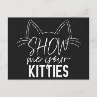 Montrez-Moi Votre Citation Kitties Drôle Joie Typo