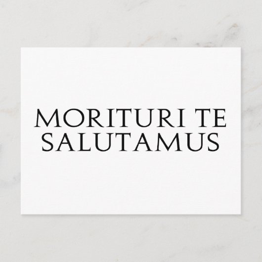 Carte Postale Morituri Te Salutamus (Devant)