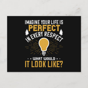 Carte Postale Motivation - Imaginez que votre vie est parfaite