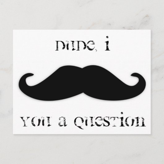 Carte Postale Moustache you a question invitation (Devant)