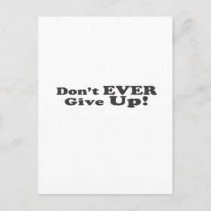 Carte Postale N'abandonne jamais !