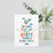 Carte Postale N'abandonnez jamais car les grandes choses prennen (Debout devant)