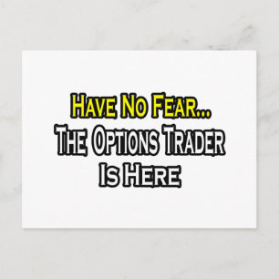 Carte Postale N'ayez Aucune Peur, Le Trader d'Options Est Là
