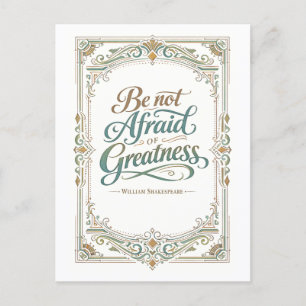 Carte Postale « N'ayez pas peur de la grandeur » Shakespeare