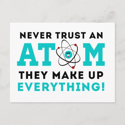 Carte Postale Ne faites jamais confiance à un Atom, ils font tou (Devant)