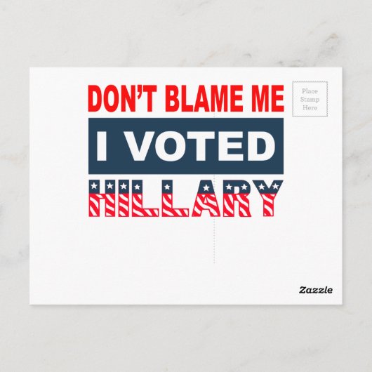 Carte Postale Ne me blâme pas J'ai voté Hillary (Dos)