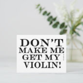 Carte Postale Ne Me Faites Pas Obtenir Mon Violon (Debout devant)