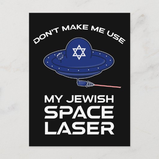 Carte Postale Ne m'oblige pas à utiliser mon laser spatial juif (Devant)