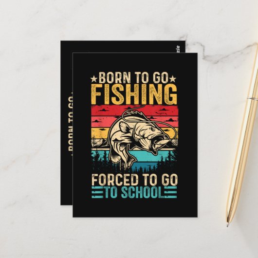 Carte Postale Né pour aller pêcher à l'école forcée drôle (Devant/Arrière en situation)