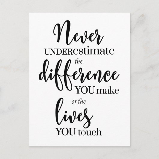 Carte Postale Ne sous-estimez jamais la différence que vous fait (Devant)