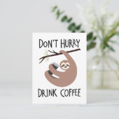 Carte Postale Ne vous dépêchez pas de boire du café (Debout devant)