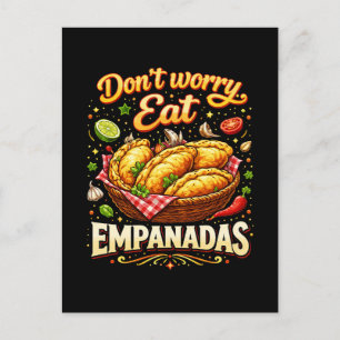 Carte Postale Ne vous inquiétez pas, mangez des Empanadas