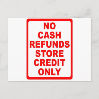 Carte Postale No cash Refunds Credit Sign