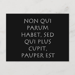 Carte Postale Non qui parum habet sed qui plus cupit pauper est