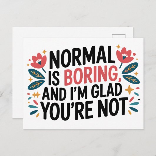 Carte Postale Normal is Boring Glad You're Not Modern Quote (Devant / Derrière)