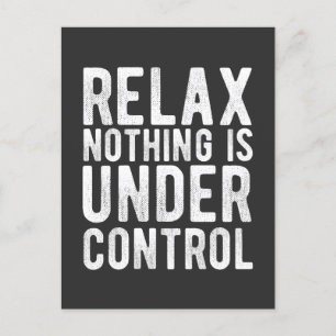 Carte Postale nothing is uncontrol
