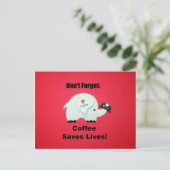 Carte Postale N'oubliez pas : le café sauve des vies ! (Debout devant)