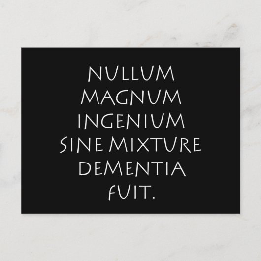 Carte Postale Nullum magnum ingenium mélange sine démence fuit (Devant)
