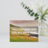Carte Postale Once you need less you will have more (Debout devant)