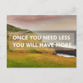 Carte Postale Once you need less you will have more (Devant)