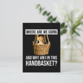Carte Postale Où Allons-Nous Et Pourquoi Suis-Je Dans Ce Panier  (Debout devant)