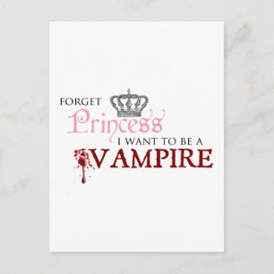 Carte Postale "Oublie la princesse, je veux être un vampire"